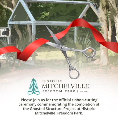 Press Release | Historic Mitchelville Freedom Park to  Unveil Newly-Erected Ghosted Structures￼